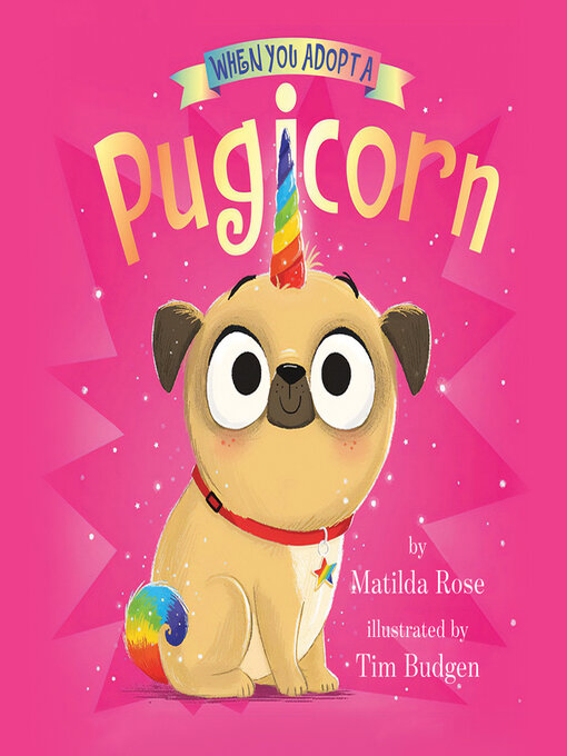 Title details for When You Adopt a Pugicorn by Matilda Rose - Wait list